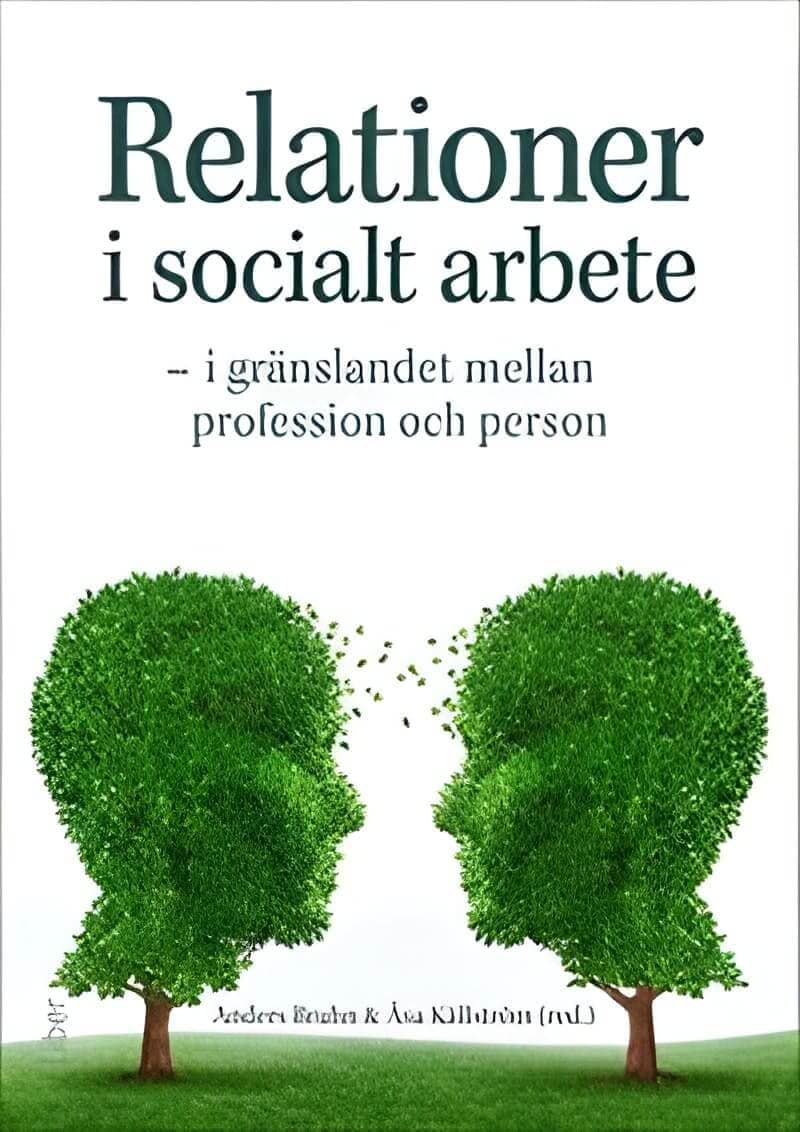 Relationer i socialt arbete - i gränslandet mellan profession och person